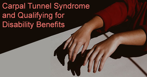 VA Disability Benefits for Carpal Tunnel