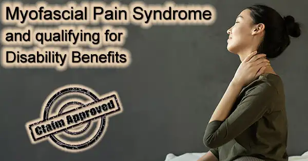 Can I get Disability for Myofascial Pain Syndrome?