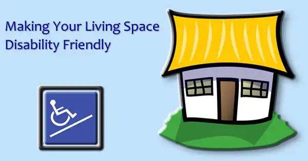 Making Your Living Space Disability Friendly