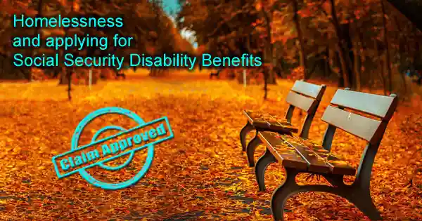 Homelessness and applying for Social Security Disability Benefits