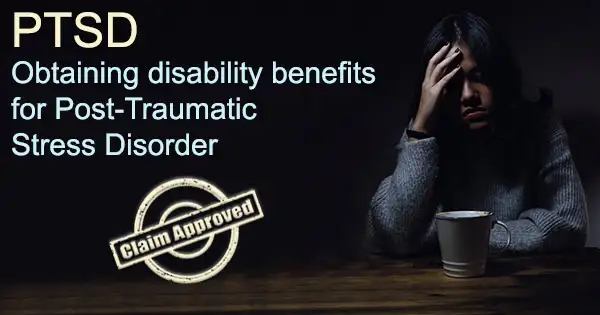 Obtaining disability benefits for Post-Traumatic Stress Disorder – PTSD