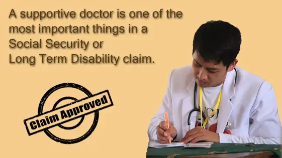 It helps to have a supportive doctor when you file for disability